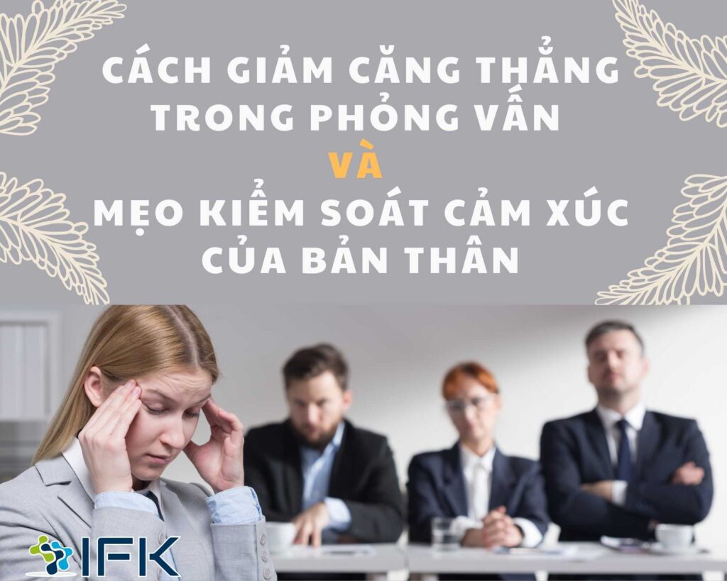 Cach giam cang than trong phong van va meo kiem soat cam xuc cua ban than