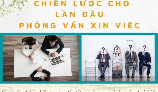 Chien luoc cho lan dau phong van xin viec