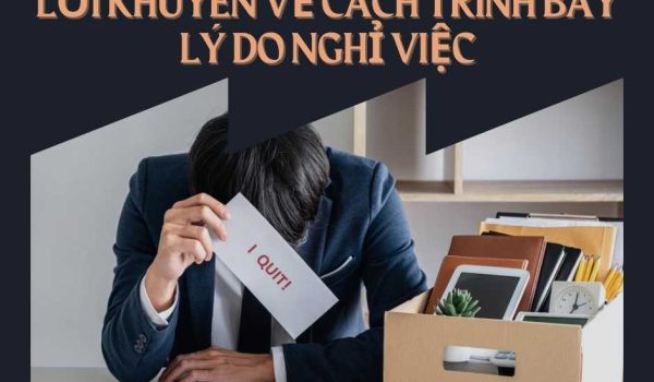 Loi khuyen ve cach trinh bay ly do nghi viec