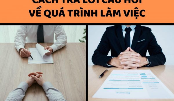 cach tra loi cau hoi ve qua trinh lam viec