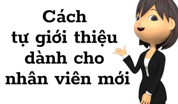 cach tu gioi thieu danh cho nhan vien moi