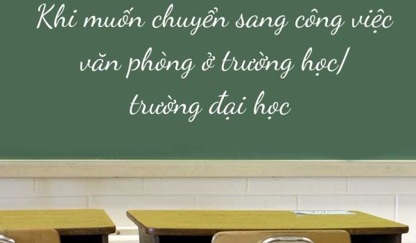 cach viet dong co xin viec khi muon chuyen sang cong viec van phong o truong hoc/truong dai hoc